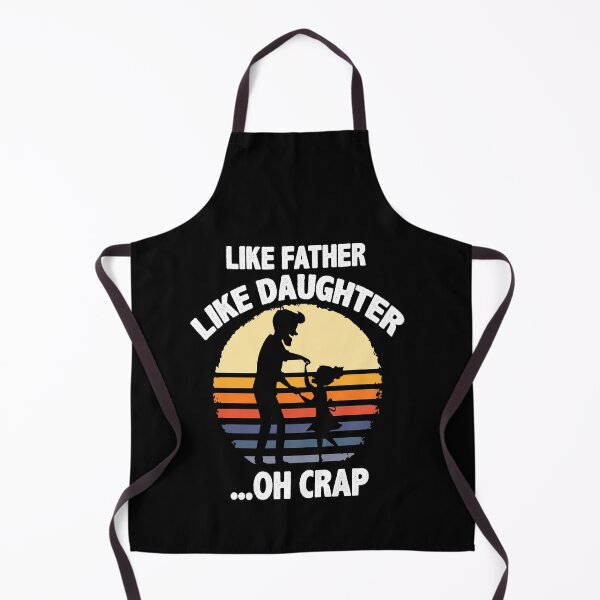 Item preview, Like Father Like Daughter Oh Crap Funny designed and sold by Dressed For Duty.