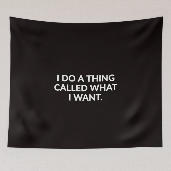 Item preview, I Do A Thing Called What I Want. designed and sold by T-ShirtGuy.