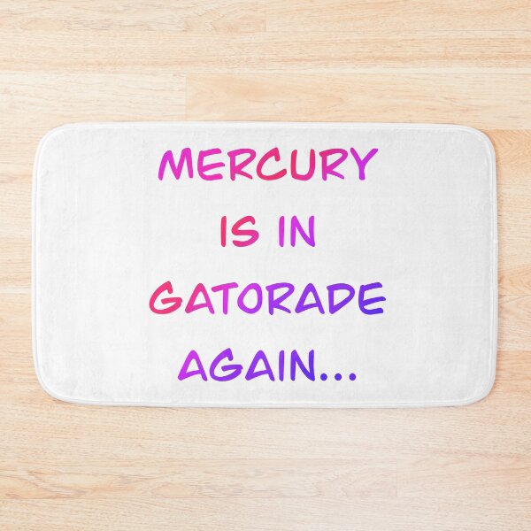 Item preview, Mercury in Gatorade designed and sold by Jill Thomas.