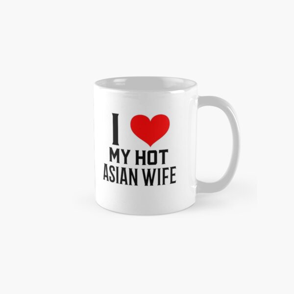 Item preview, I love my hot Asian wife designed and sold by darikamc.
