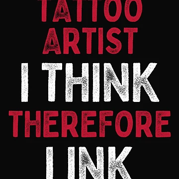 Artwork thumbnail, Tattoo Artist I Think Therefore I Ink by DesignsofNote