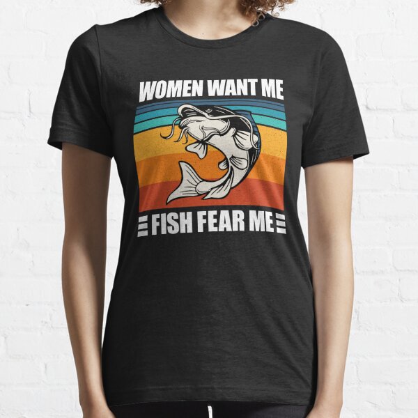 Women Want Me Fish Fear Me Shirt -  Canada