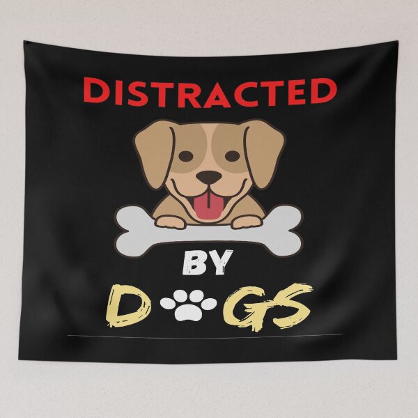 Item preview,  Easily Distracted By The Dogs designed and sold by chetan786.