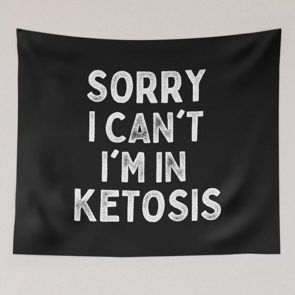 Item preview, Sorry I can't I'm in ketosis monochrome designed and sold by DesignsofNote.
