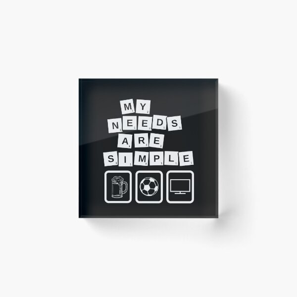 Item preview, My Needs Are Simple Beer, TV , and Football. designed and sold by Magic Touch  ⭐⭐⭐⭐⭐.
