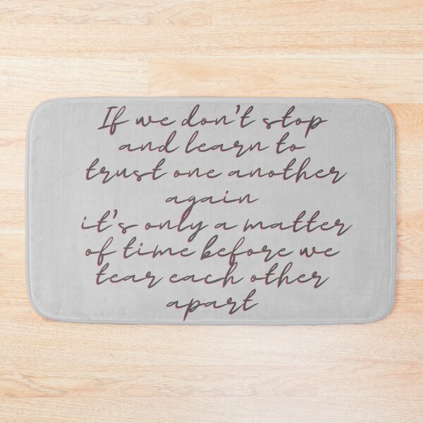 Item preview, If we don’t stop and learn to trust one another again it’s only a matter of time before we tear each other apart designed and sold by Red-ElYoubi.