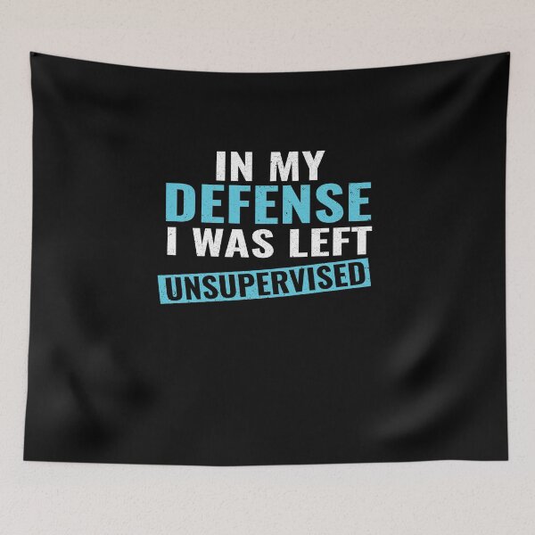 Item preview, In My Defense I Was Left Unsupervised funny gift Shirt designed and sold by AMZBlacKStore.