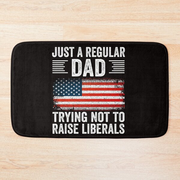 Item preview, Funny republican dad Just A Proud Dad That Didn't Raise Liberals designed and sold by Majesticoo.