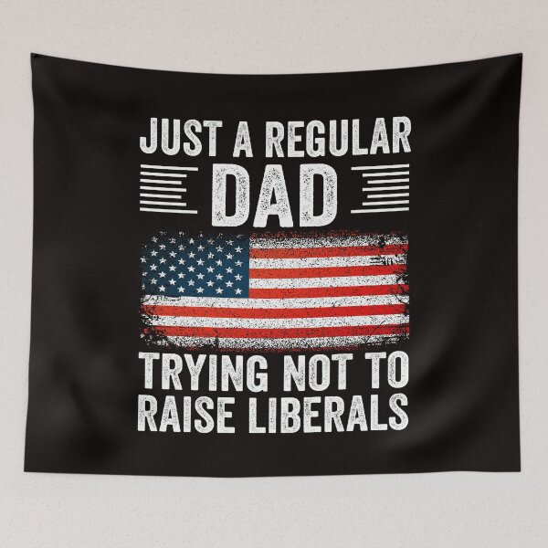 Item preview, Funny republican dad Just A Proud Dad That Didn't Raise Liberals designed and sold by Majesticoo.