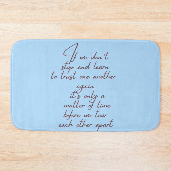 Item preview, If we don’t stop and learn to trust one another again it’s only a matter of time before we tear each other apart designed and sold by Red-ElYoubi.