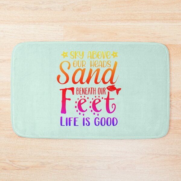 Item preview, Sky Above Our Heads Sand Beneath Our Feet. Life Is Good designed and sold by CristalleLisa.