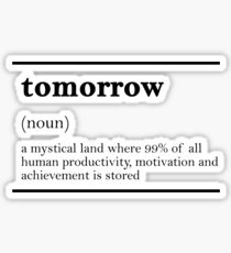 TOMORROW-MOTIVATIONNAL Sticker