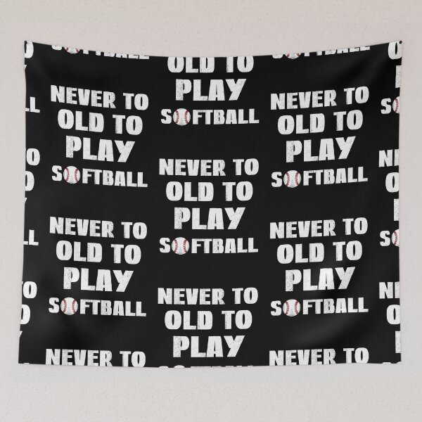 Artikelvorschau, Nie zu alt, um Softball zu spielen, Softball-Trainer entworfen und verkauft von SportyDogShop.