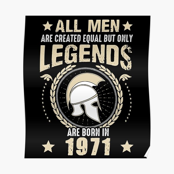 All Man Are Equal Legends Are Born In 1971 Poster