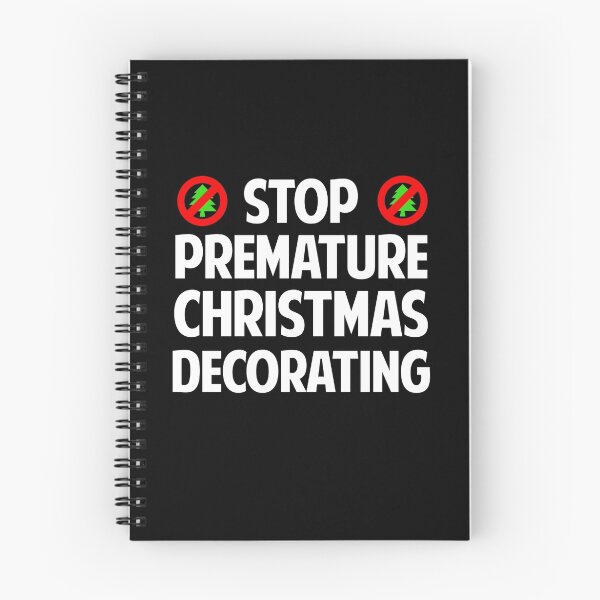 Item preview, Stop Premature Christmas Decorating designed and sold by Yipptee Shirts.