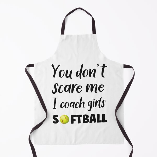 Item preview, You Don't Scare Me I Coach Girls Softball designed and sold by SportyDogShop.