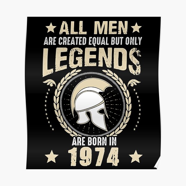 All Man Are Equal Legends Are Born In 1974 Poster