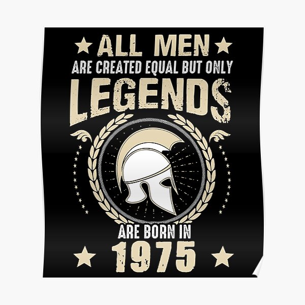 All Man Are Equal Legends Are Born In 1975 Poster