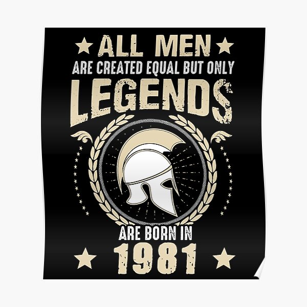 All Man Are Equal Legends Are Born In 1981 Poster
