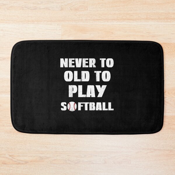 Item preview, Never To Old To Play Softball, Softball Coach designed and sold by SportyDogShop.