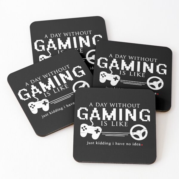 Item preview, A Day Without Gaming Is Like Just Kidding I Have No Idea  designed and sold by GoldenGerrari.