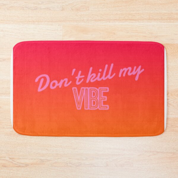 Item preview, "Don't kill my vibe" designed and sold by graphicsby-ella.