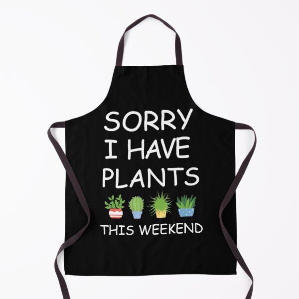Item preview, Sorry I Have Plants This Weekend designed and sold by yeasin02.