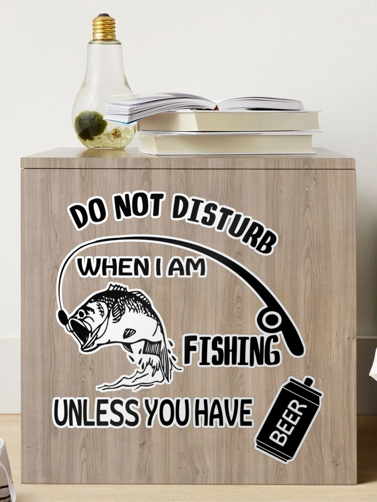 Gone Fishing, Do Not Disturb Unless You're Bringing Beer - Metal Sign