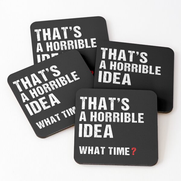 Item preview, That's A Horrible Idea What Time?, Sarcastic Saying Idea designed and sold by GoldenGerrari.