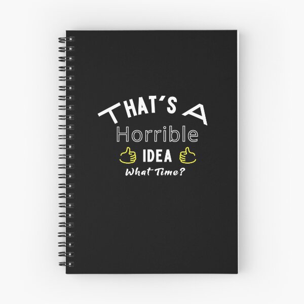 Item preview, That's A Horrible Idea What Time designed and sold by ayyoubdz.