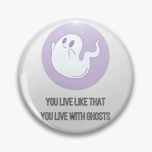 Item preview, you live with ghosts designed and sold by peachyasho.