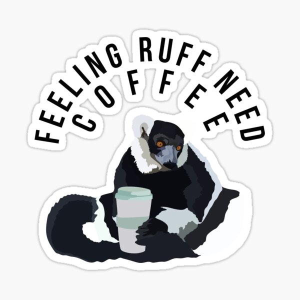 Item preview, Feeling Ruff Need Coffee designed and sold by thezoogirl.