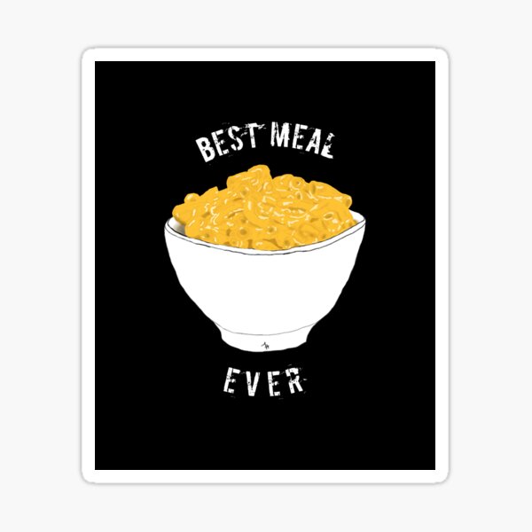 Mac and Cheese - Best Meal Ever Sticker