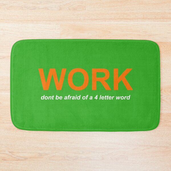 Item preview, WORK dont be afraid of a four letter word designed and sold by gotucoveredart.