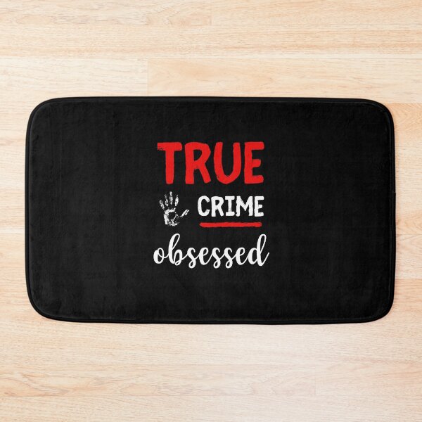 Item preview, True Crime Obsessed, Murder Show Junkie designed and sold by SportyDogShop.
