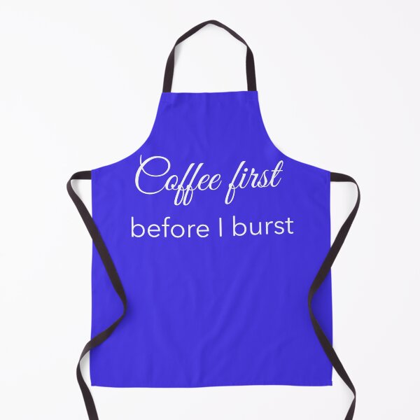 Item preview, Coffee First Before I Burst designed and sold by TAPDesigns.