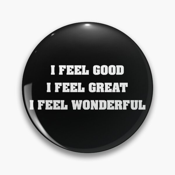 Item preview, I Feel Good designed and sold by dustbrain.