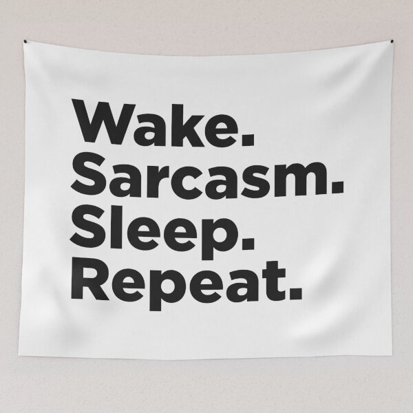 Item preview, Wake Sarcasm Sleep Repeat designed and sold by Memefy.