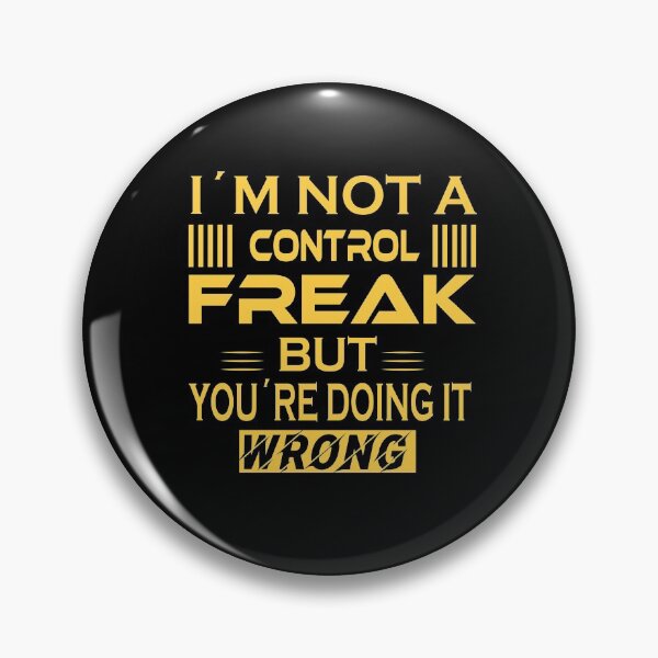 Item preview, I'm Not a Control Freak But You’re Doing It Wrong, Sarcastic Control Freak  designed and sold by Amirebdesign.