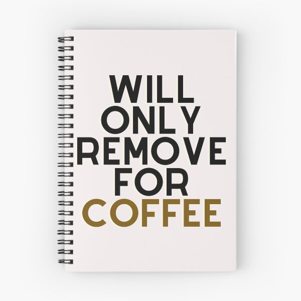 Item preview, Will Only Remove For Coffee designed and sold by Chanchane Store.