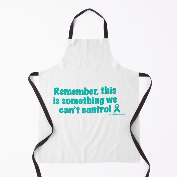 Item preview, Remember, this is something we can't control. PTSD Awareness designed and sold by madebymich.