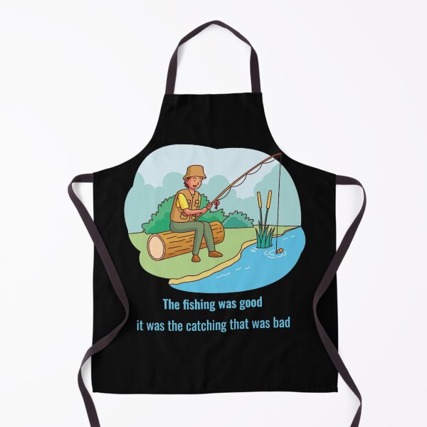 Item preview, The fishing was good it was the catching that was bad .funny joke gifts for fishing lovers designed and sold by DANT-shirts.
