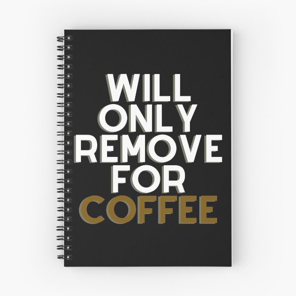 Item preview, Will Only Remove For Coffee designed and sold by Chanchane Store.