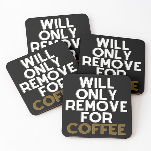 Item preview, Will Only Remove For Coffee designed and sold by Chanchane Store.