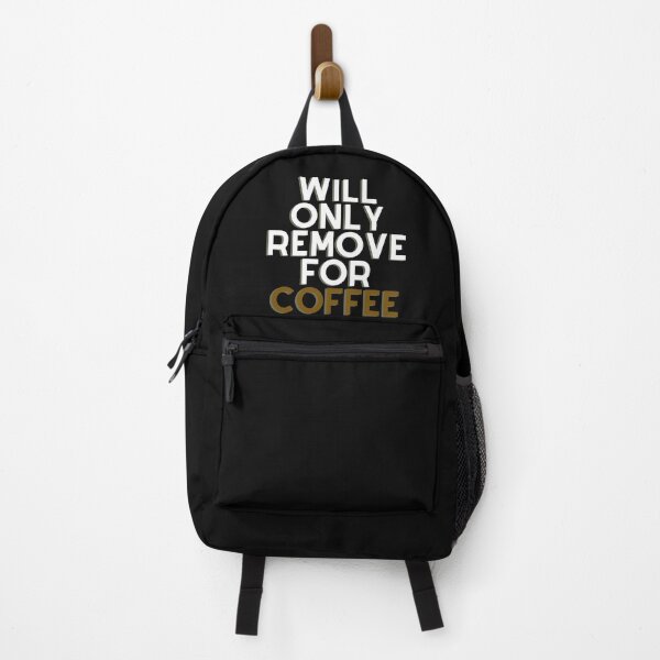 Item preview, Will Only Remove For Coffee designed and sold by Chanchane Store.