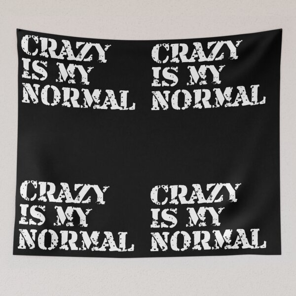 Item preview, Crazy Is My Normal designed and sold by IslandDrip.