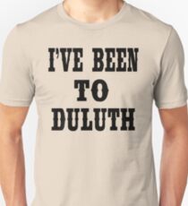 The Great Outdoors - I've Been To Duluth Slim Fit T-Shirt