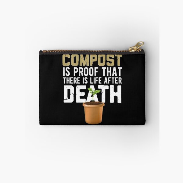 Item preview, Compost Is Proof That There Is Life After Death designed and sold by Animoxz3.