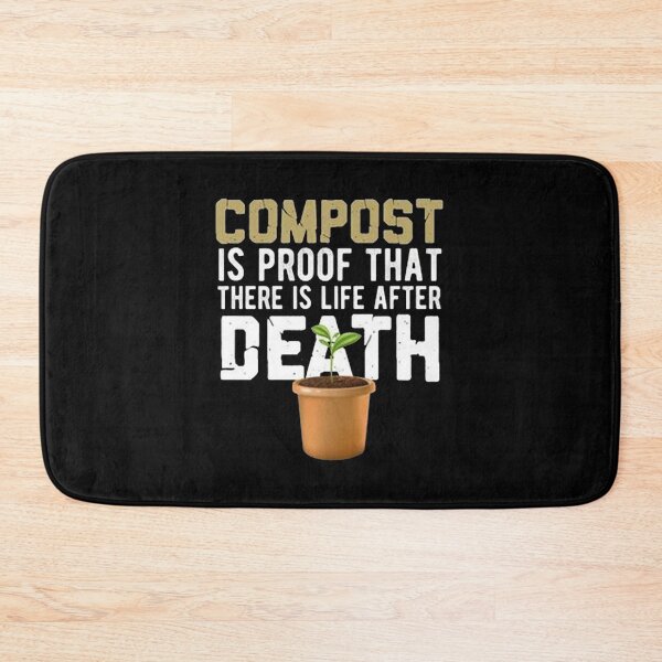 Item preview, Compost Is Proof That There Is Life After Death designed and sold by Animoxz3.