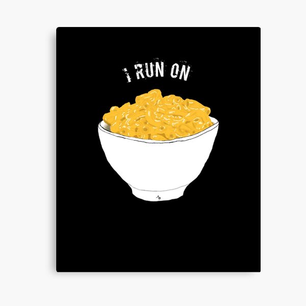 I Run On Macaroni and Cheese Canvas Print